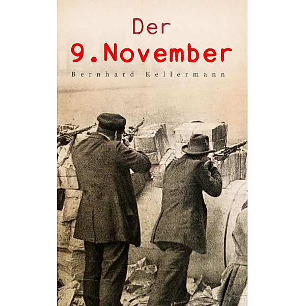 Der 9. November, Bernhard Kellermann