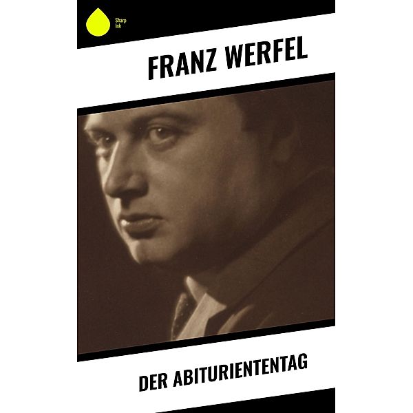 Der Abituriententag, Franz Werfel