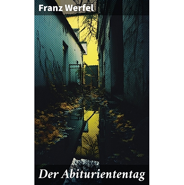 Der Abituriententag, Franz Werfel