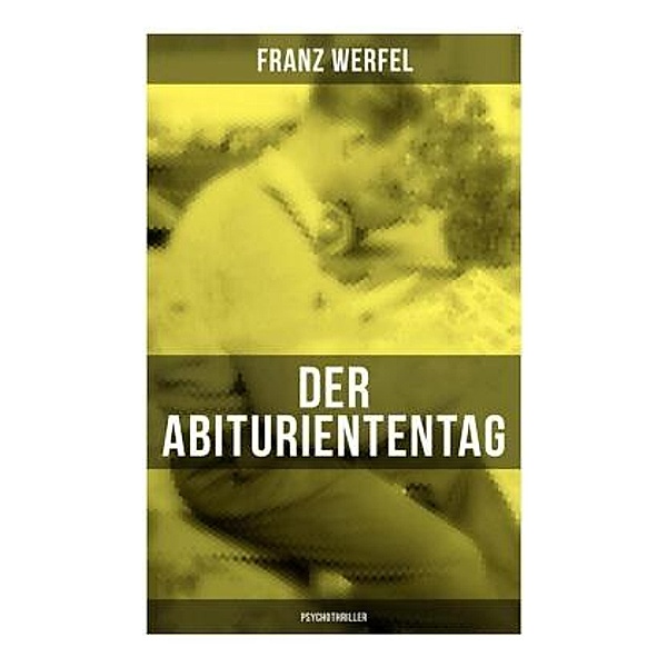 Der Abituriententag (Psychothriller), Franz Werfel