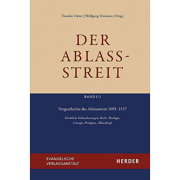 Der Ablassstreit. Dokumente, Ökumenische Kommentierungen, Beiträge / I/1 / Vorgeschichte des Ablassstreits 1095-1517