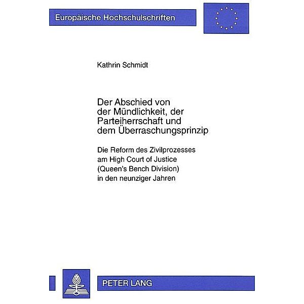 Der Abschied von der Mündlichkeit, der Parteiherrschaft und dem Überraschungsprinzip, Kathrin Schmidt