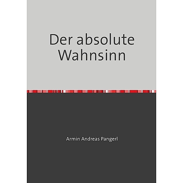 Der absolute Wahnsinn, Armin Pangerl