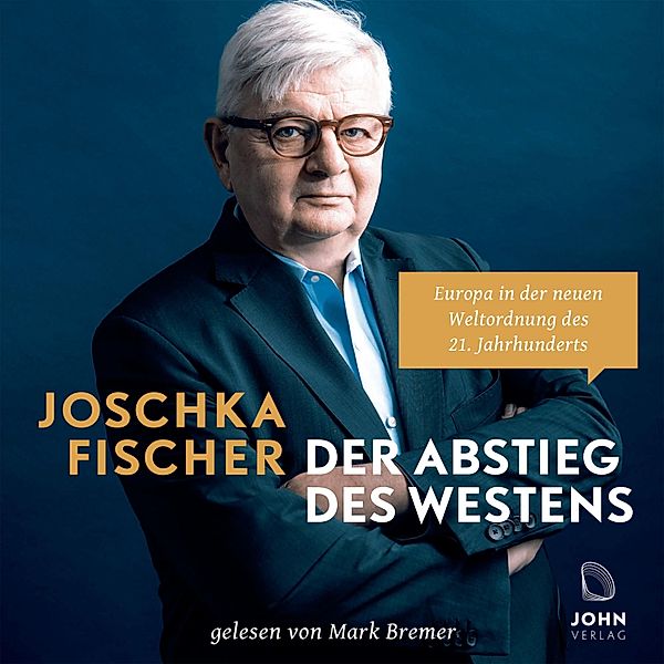 Der Abstieg des Westens, Joschka Fischer