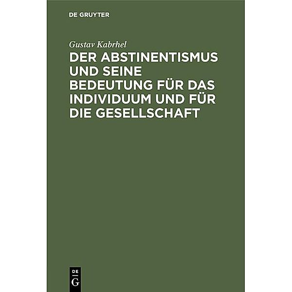 Der Abstinentismus und seine Bedeutung für das Individuum und für die Gesellschaft, Gustav Kabrhel