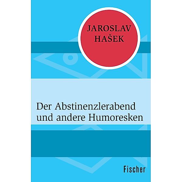 Der Abstinenzlerabend und andere Humoresken, Jaroslav Hasek