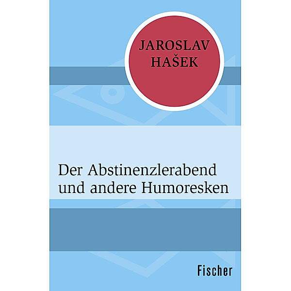 Der Abstinenzlerabend und andere Humoresken, Jaroslav Hasek