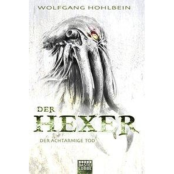 Der achtarmige Tod / Hexer-Zyklus Bd.4, Wolfgang Hohlbein
