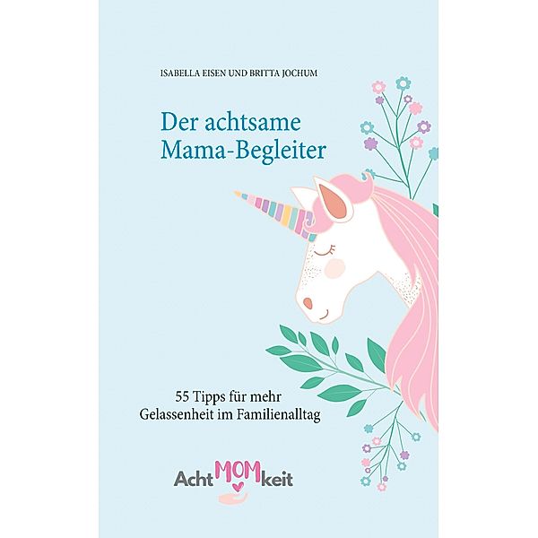 Der achtsame Mama-Begleiter, Isabella Eisen, Britta Jochum