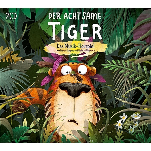 Der Achtsame Tiger - Das Musik-Hörspiel, Martin Lingnau, Heiko Wohlgemuth