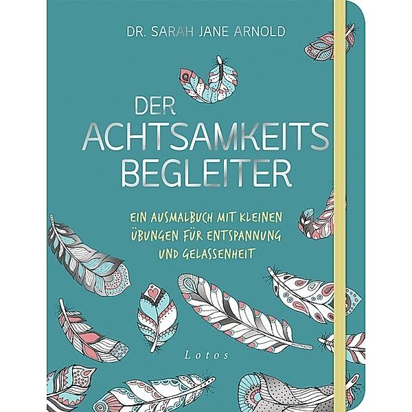 Der Achtsamkeits-Begleiter, Sarah Jane Arnold