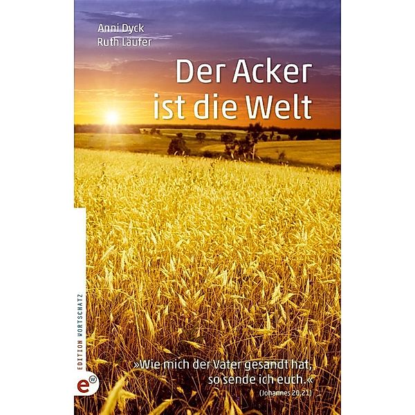 Der Acker ist die Welt, Anni Dyck, Ruth Läufer