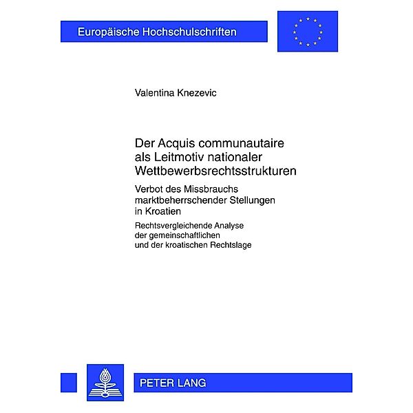 Der Acquis communautaire als Leitmotiv nationaler Wettbewerbsrechtsstrukturen, Valentina Knezevic
