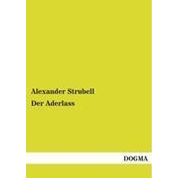 Der Aderlass, Alexander Strubell