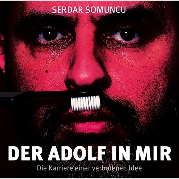 Der Adolf in mir, Serdar Somuncu