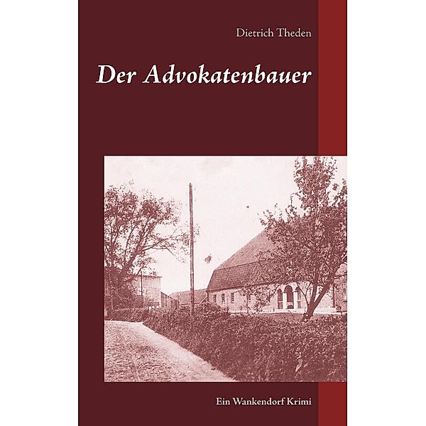 Der Advokatenbauer, Dietrich Theden