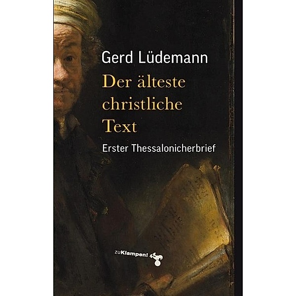 Der älteste christliche Text, Gerd Lüdemann