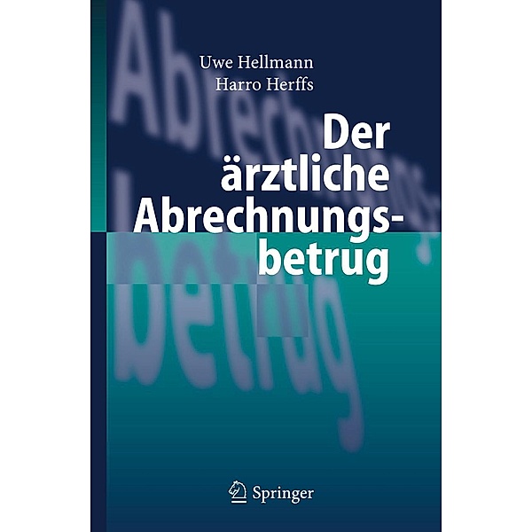 Der ärztliche Abrechnungsbetrug, Uwe Hellmann, Harro Herffs