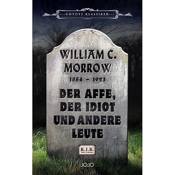 Der Affe, der Idiot und andere Leute, William Chambers Morrow