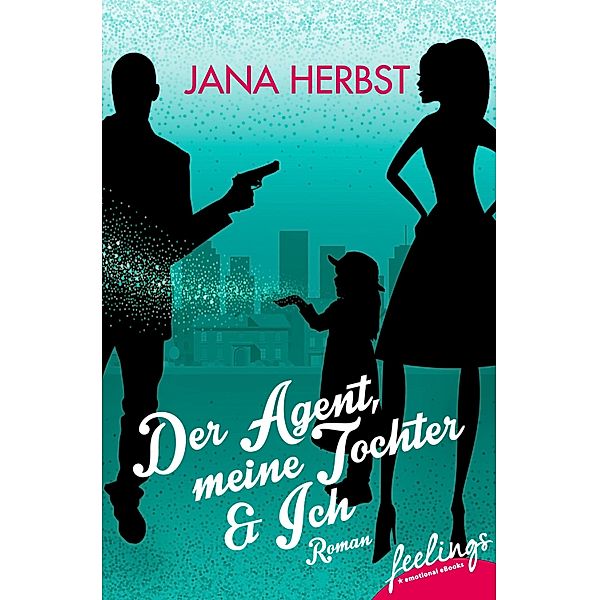 Der Agent, meine Tochter & Ich, Jana Herbst