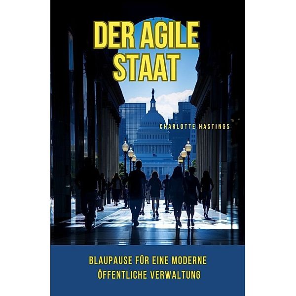 Der agile Staat, Charlotte Hastings