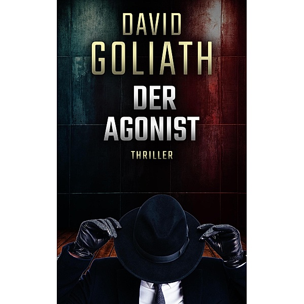 Der Agonist, David Goliath