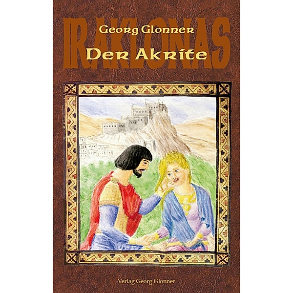 Der Akrite / Iraklonas Bd.3, Georg Glonner