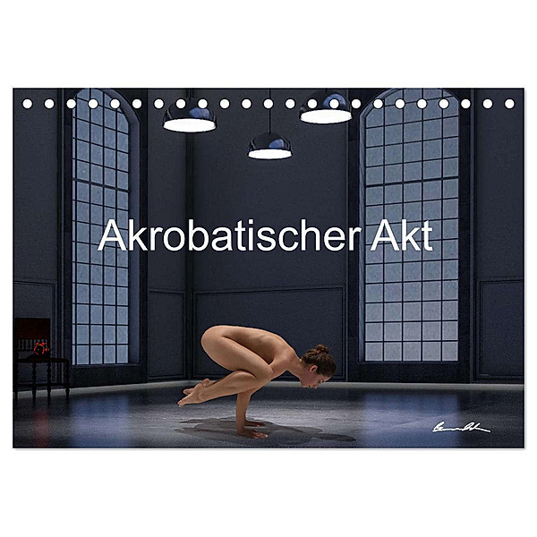 Der akrobatische Akt (Tischkalender 2025 DIN A5 quer), CALVENDO Monatskalender, Calvendo, Detlef Bradel
