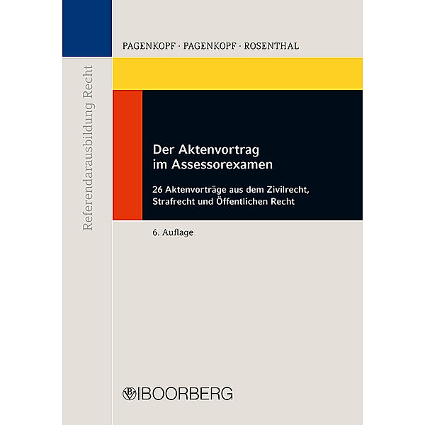 Der Aktenvortrag im Assessorexamen, Martin Pagenkopf, Oliver Pagenkopf, Axel Rosenthal