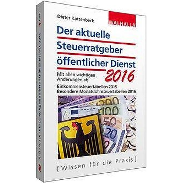 Der aktuelle Steuerratgeber öffentlicher Dienst 2016, Dieter Kattenbeck