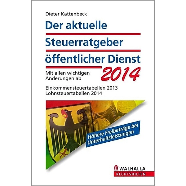 Der aktuelle Steuerratgeber öffentlicher Dienst 2014, Dieter Kattenbeck