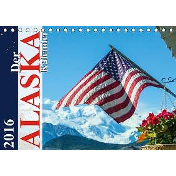 Der Alaska Kalender (Tischkalender 2016 DIN A5 quer), Max Steinwald
