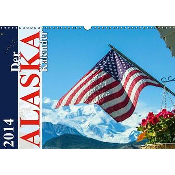 Der Alaska Kalender (Wandkalender 2014 DIN A3 quer), Max Steinwald