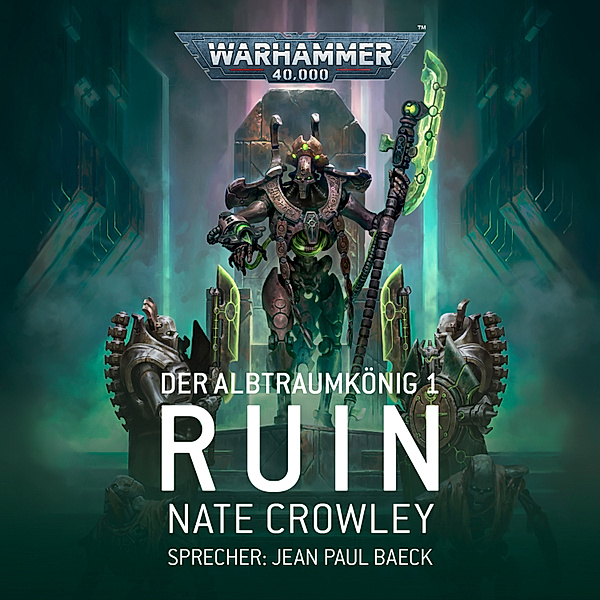 Der Albtraumkönig - 1 - Warhammer 40.000: Der Albtraumkönig 1, Nate Crowley