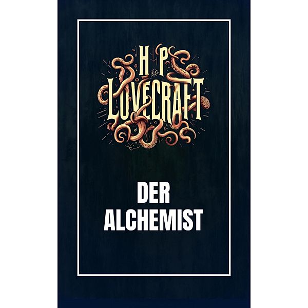 Der Alchemist, Howard Phillips Lovecraft