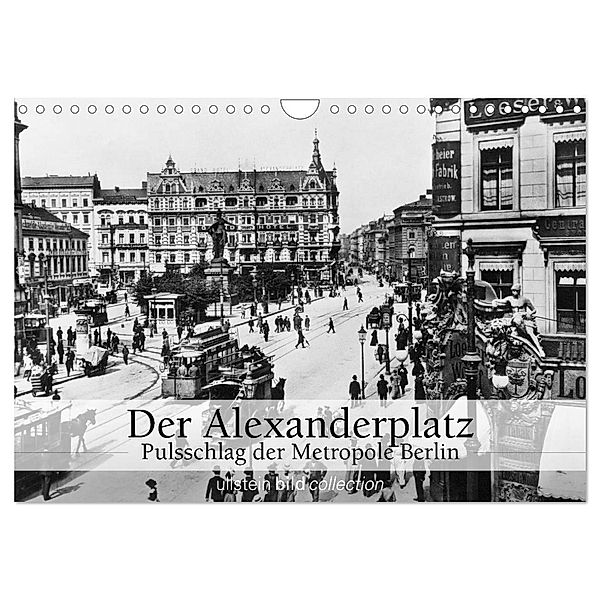Der Alexanderplatz - Pulsschlag der Metropole Berlin (Wandkalender 2025 DIN A4 quer), CALVENDO Monatskalender, Calvendo, ullstein bild Axel Springer Syndication GmbH