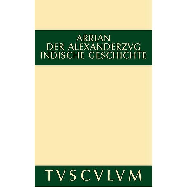 Der Alexanderzug / Sammlung Tusculum, Arrian