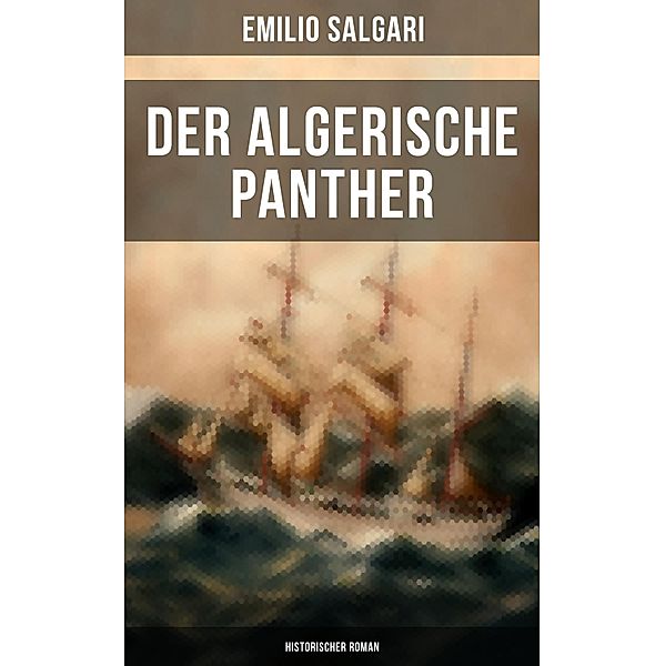 Der algerische Panther (Historischer Roman), Emilio Salgari