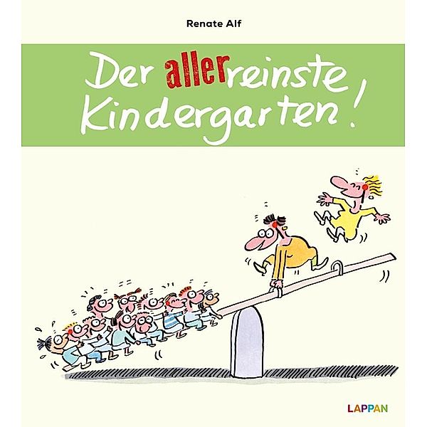 Der allerreinste Kindergarten!, Renate Alf