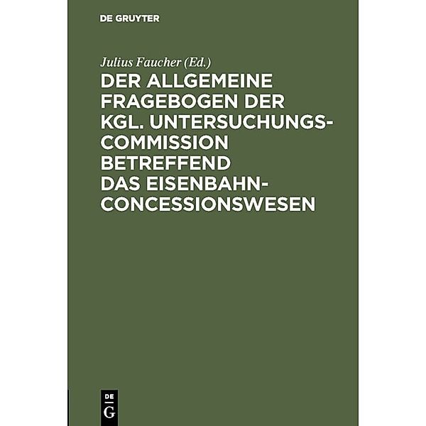 Der allgemeine Fragebogen der Kgl. Untersuchungs-Commission betreffend das Eisenbahn-Concessionswesen