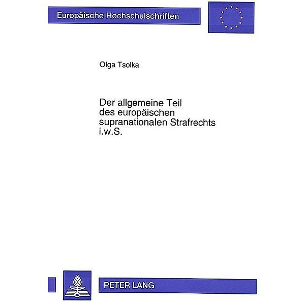 Der allgemeine Teil des europäischen supranationalen Strafrechts i.w.S., Olga Tsolka