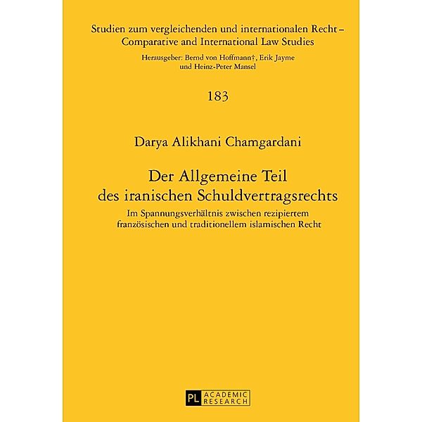 Der Allgemeine Teil des iranischen Schuldvertragsrechts, Darya Alikhani Chamgardani