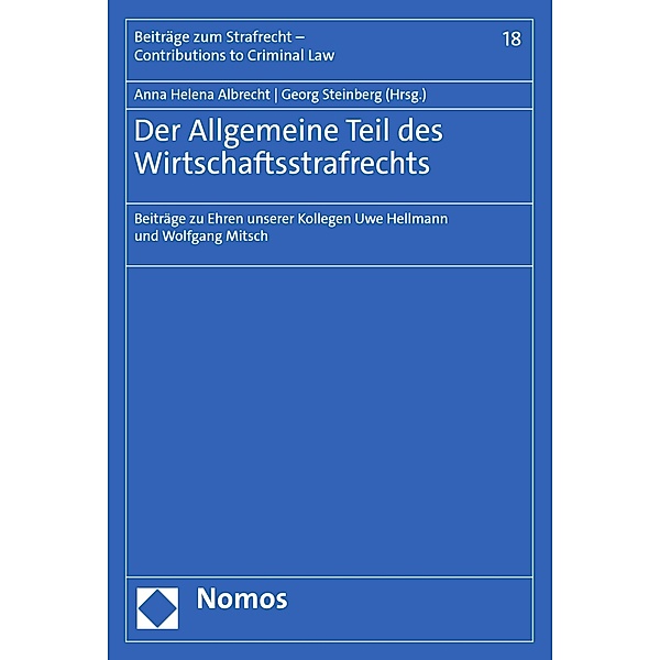 Der Allgemeine Teil des Wirtschaftsstrafrechts / Beiträge zum Strafrecht - Contributions to Criminal Law Bd.18