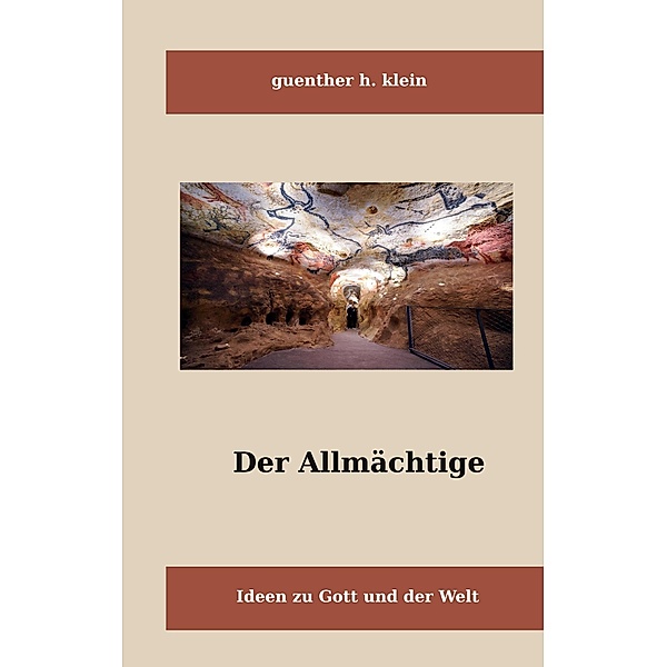 Der Allmächtige / Theologie und Philosophie Bd.3, Guenther H. Klein