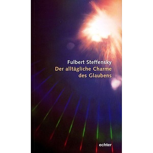 Der alltägliche Charme des Glaubens, Fulbert Steffensky