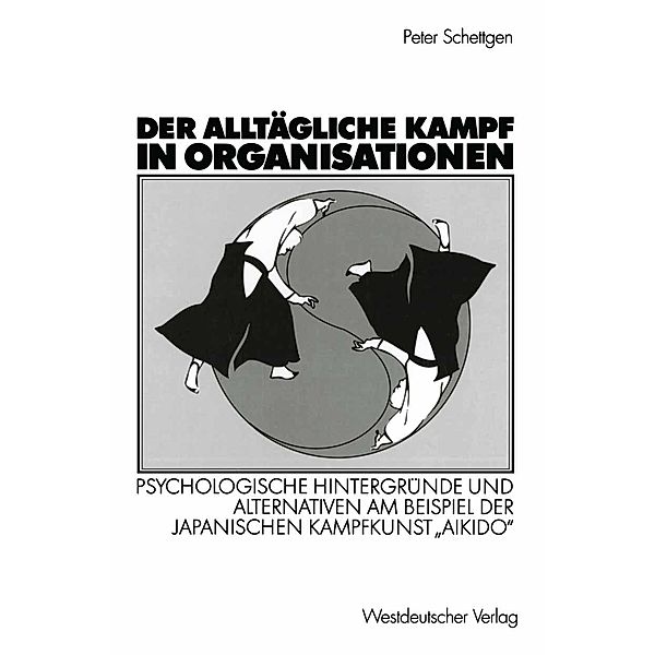 Der alltägliche Kampf in Organisationen, Peter Schettgen