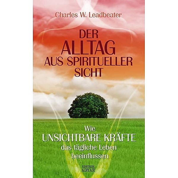 Der Alltag aus spiritueller Sicht, Charles W. Leadbeater