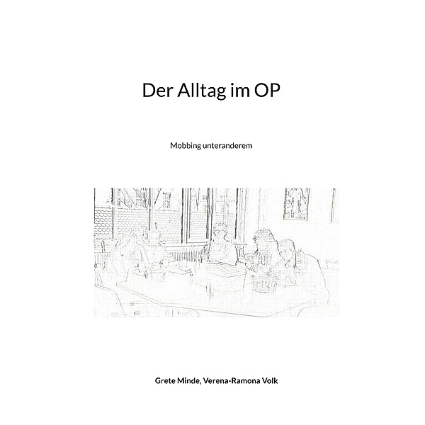 Der Alltag im OP / Leben der Grete Minde Bd.1-2, Grete Minde, Verena-Ramona Volk