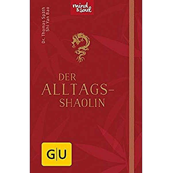 Der Alltags-Shaolin / GU Mind & Soul Handtaschenbuch, Thomas Späth, Shi Yan Bao