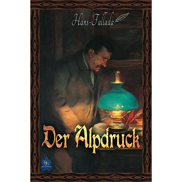 Der Alpdruck, Hans Fallada